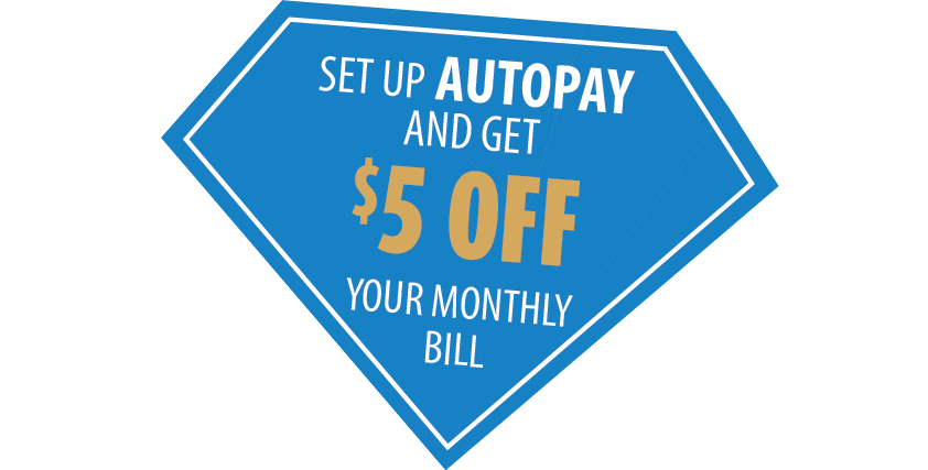 Set Up Autopay and Get $5 Off Your Monthly Bill